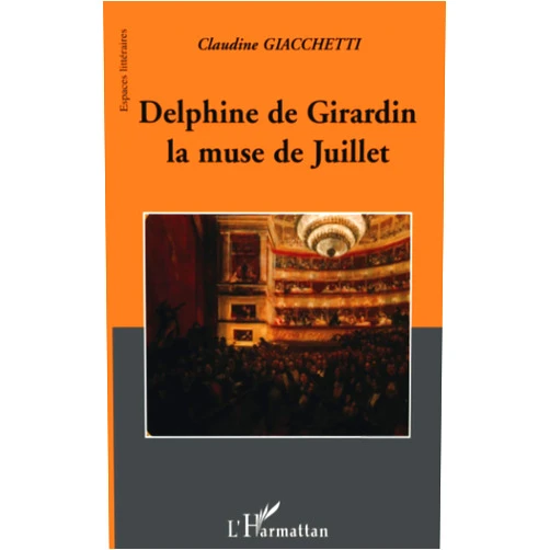 Claudine Anne Giacchetti Delphine de Girardin la muse de juillet (French Edition)