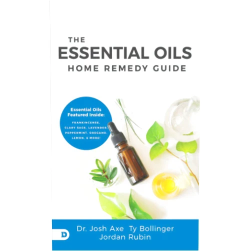 Dr. Josh Axe,Jordan Rubin,Ty Bollinger The Essential Oils Home Remedy Guide