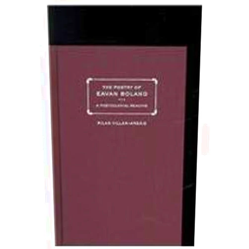 By Pilar Villar-Argáiz (Author) The Poetry of Eavan Boland: A Postcolonial Reading (Irish Research Series)