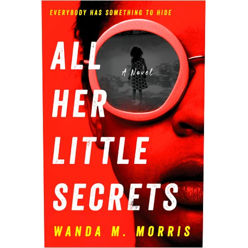 Wanda M. Morris All Her Little Secrets: A Novel