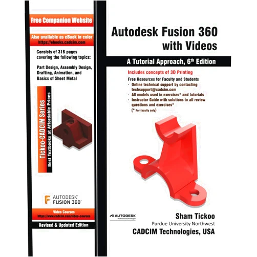 By Prof. Sham Tickoo Purdue Univ. and CADCIM Technologies (Author) Autodesk Fusion 360 with Videos: A Tutorial Approach, 6th Edition