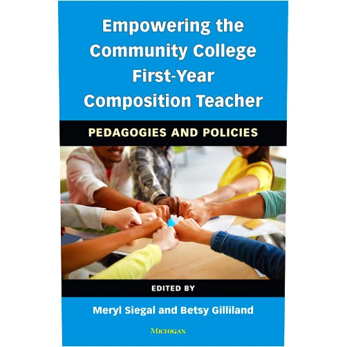 By Meryl Siegal (Author), Elizabeth Gilliland (Author) Format: Kindle Edition Empowering the Community College First-Year Composition Teacher: Pedagogies and Policies