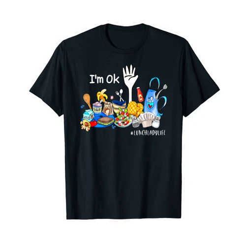 School Lunch Lady Squad - Cafeteria Crew Apparel I'm Ok Lunch Lady Life Funny Cafeteria Crew Teacher Women T-Shirt
