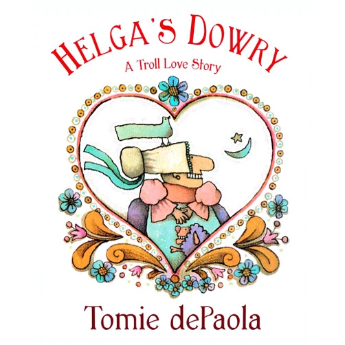 Tomie dePaola Helga's Dowry: A Troll Love Story