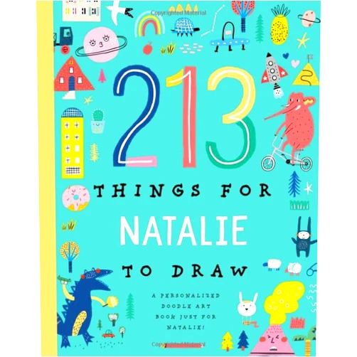 Li’l Llama Custom Kids Books 213 Things for Natalie to Draw!: A Personalized Doodle Art Book Just for Natalie