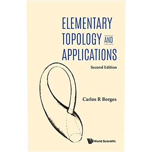 By Carlos R Borges (Author) Format: Kindle Edition Elementary Topology And Applications (Second Edition)