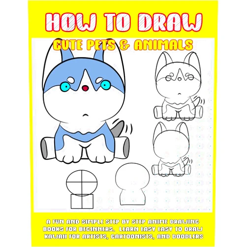 Phoo Punya How To Draw Cute Pets & Animals: A Fun And Simple Step By Step Anime Drawing Books For Beginners. Learn Easy To Draw Kawaii For Artists, Cartoonists, And Doodlers