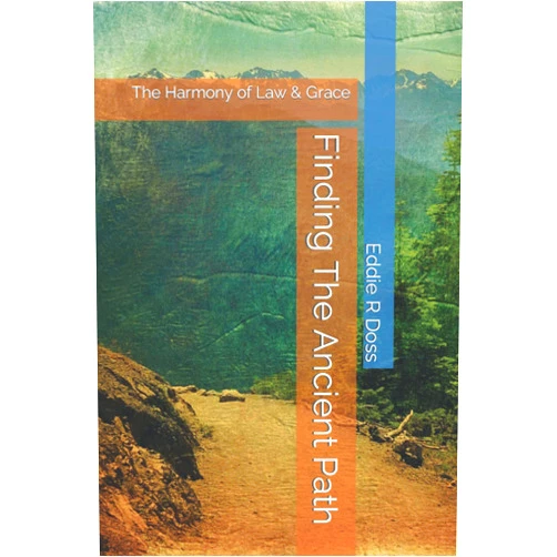 By Eddie R Doss Jr (Author), David Berensohn (Editor), Mikaila R Doss (Illustrator), Dr. Douglas Hamp (Foreword), Garrett D Doss (Contributor), Cristine Berenson (Contributor) & 2 more Finding The Ancient Path: The Harmony of Law & Grace