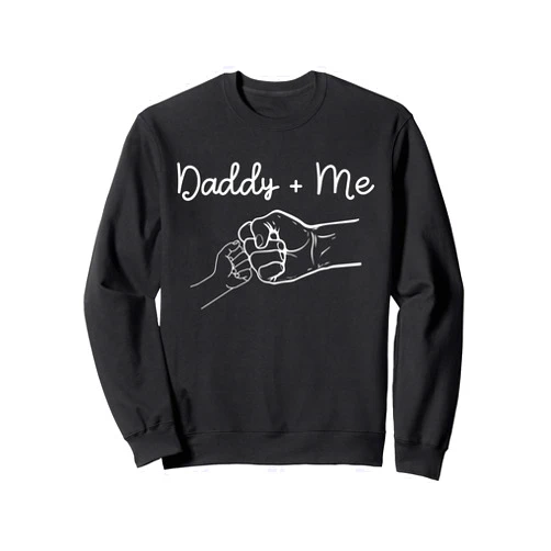 Daddy and Me Best Dad Ever Fist Bump Funny Father's Day Sweatshirt