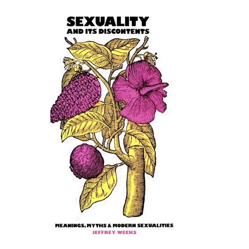 Jeffrey Weeks Sexuality and Its Discontents