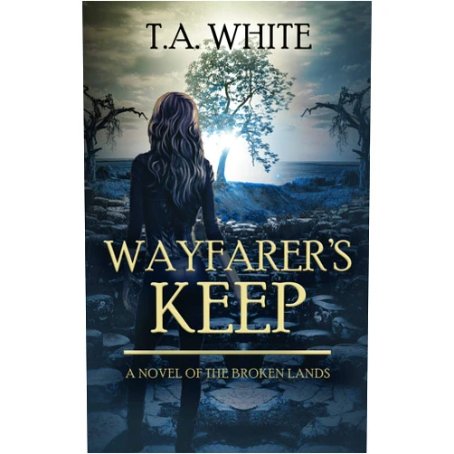 By T.A. White (Author) Format: Kindle Edition Wayfarer's Keep (The Broken Lands Book 3)