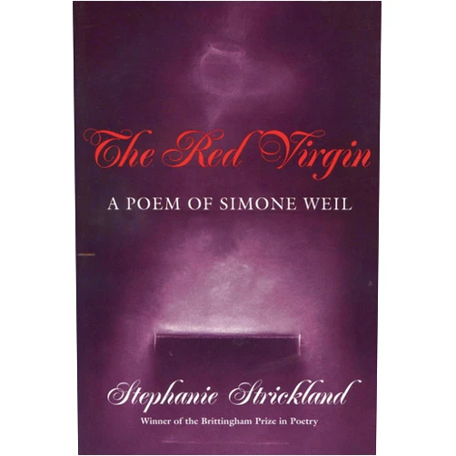 Stephanie Strickland Red Virgin: A Poem Of Simone Weil (Wisconsin Poetry Series)