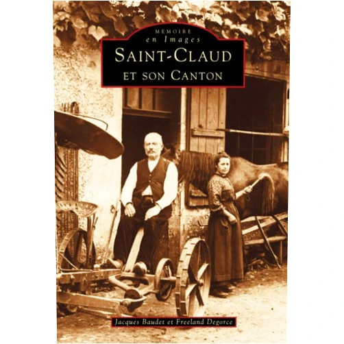 Jacques Baudet,Freeland Degorce Saint-Claud et son canton (French Edition)