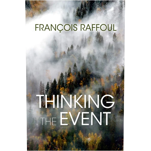 By François Raffoul (Author) Thinking the Event (Studies in Continental Thought)