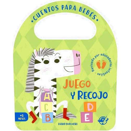 Esther Burgueño Cuentos para bebés - Juego y recojo: Un cuento de cartón para aprender a recoger los juguetes después de jugar, interactivo, con una solapa y con una asa: 8 (Pasito a pasito me hago grandecito)