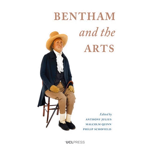By Anthony Julius (Editor), Malcolm Quinn (Editor), Philip Schofield (Editor) & 0 more Format: Kindle Edition Bentham and the Arts