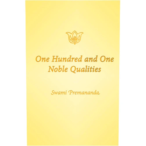 Swami Premananda One Hundred and One Noble Qualities