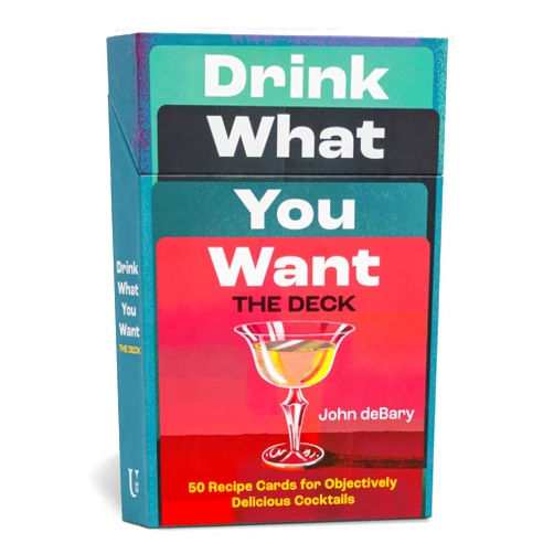 John deBary Drink What You Want: The Deck: 50 Recipe Cards for Objectively Delicious Cocktails