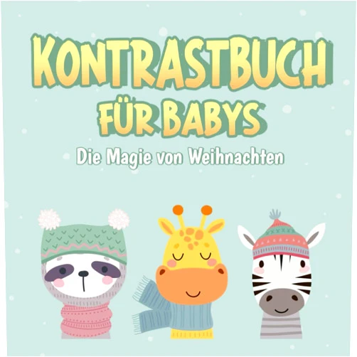 Michaela Sophie Majcan Kontrastbuch für Babys - Die Magie von Weihnachten: Babys erstes Weihnachten mit dem Montessori-Kontrastbuch für die visuelle Entwicklung ab 0 Monaten ... Kontrastbücher für Babys) (German Edition)