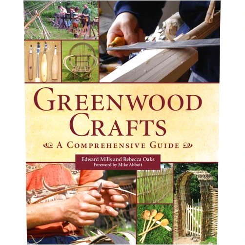 Edward Mills,Rebecca Oaks Greenwood Crafts: A Comprehensive Guide