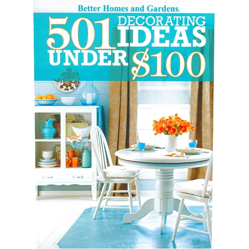 By John Wiley & Sons (Author) 501 Decorating Ideas Under $100 (Better Homes and Gardens Home)