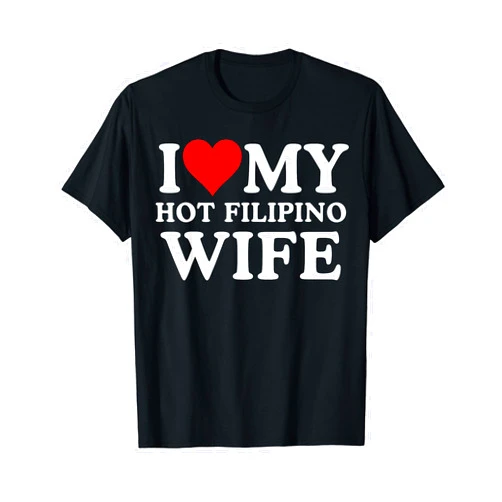 Mens I Love My hot Filipino wife, I love my GF Mens I Love My Hot Filipino Wife I Love My Hot Wife, I Heart T-Shirt