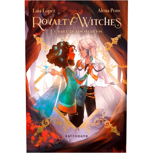 Spanish Edition by LAIA LOPEZ (Author), ALENA PONS (Author) ROYALTY WITCHES 2. EL BAILE DE LOS SECRETOS