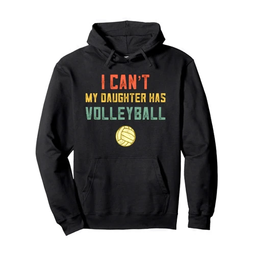 Volleyball Parent Gifts Funny Retro Volleyball Mom Dad I Cant My Daughter Has Volleyball Pullover Hoodie