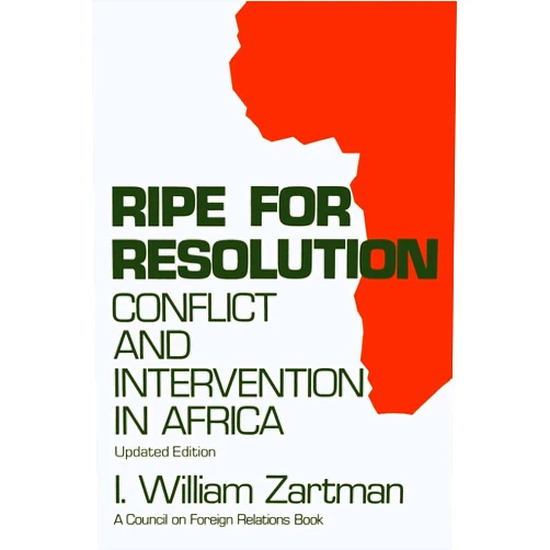 By I. William Zartman (Author) Ripe for Resolution: Conflict and Intervention in Africa (Council on Foreign Relations Book)