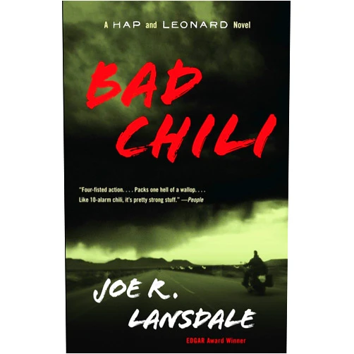 Joe R. Lansdale Bad Chili: A Hap and Leonard Novel (4) (Hap and Leonard Series)
