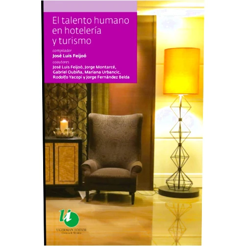 José Luis Feijoó El talento humano en hotelería y turismo: Aspectos claves en la gestión de personas (Spanish Edition)