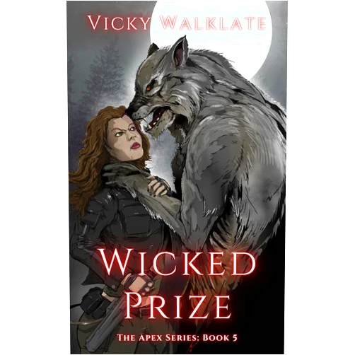 By Vicky Walklate (Author) Format: Kindle Edition Wicked Prize (The Apex Series Book 5)