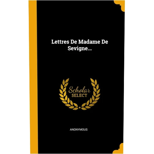 Anonymous Lettres De Madame De Sevigne... (French Edition)
