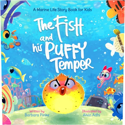 Barbara Pinke,Alvin Adhi The Fish and his Puffy Temper: A Marine Life Story Book for Kids (Waves and Tales)