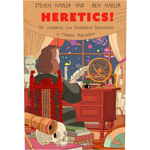 By Steven Nadler (Author), Ben Nadler (Author) Heretics!: The Wondrous (and Dangerous) Beginnings of Modern Philosophy