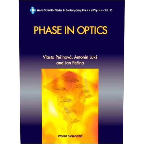 Myron W Evans,Antonin Luks,Jan Perina,Vlasta Perinova PHASE IN OPTICS (World Scientific Contemporary Chemical Physics)