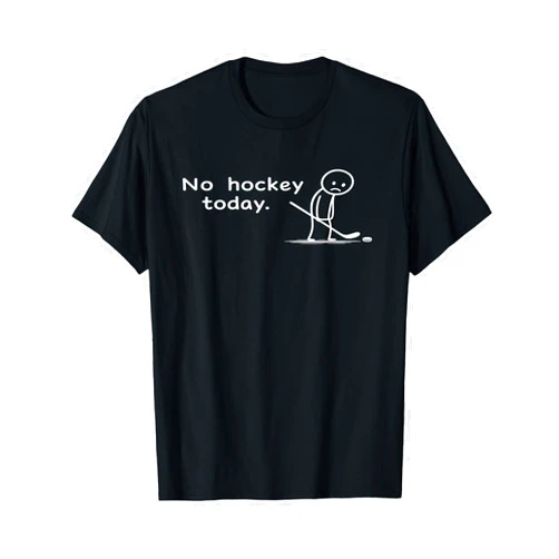 No Hockey Today Sad Stick Figure Funny Hockey Gift Funny No Hockey Today Humor Sarcastic Meme Hockey Lovers T-Shirt