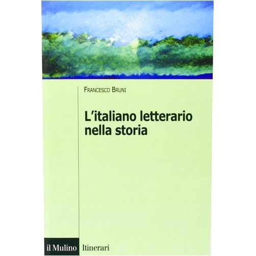 Italian Edition by Francesco Bruni (Author) L'italiano letterario nella storia