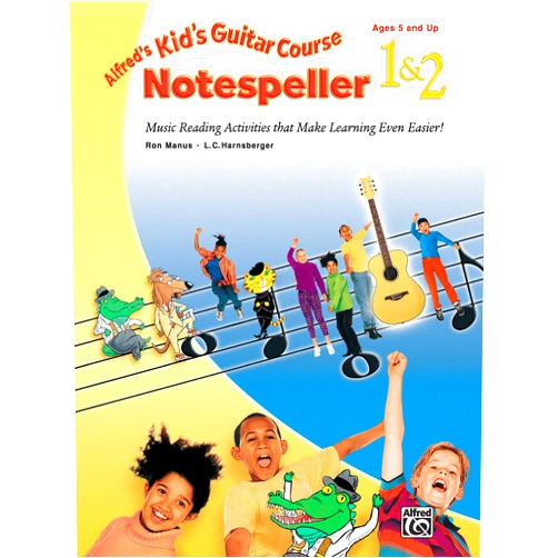 Ron Manus,L. C. Harnsberger Alfred's Kid's Guitar Course Notespeller 1 & 2: Music Reading Activities That Make Learning Even Easier!