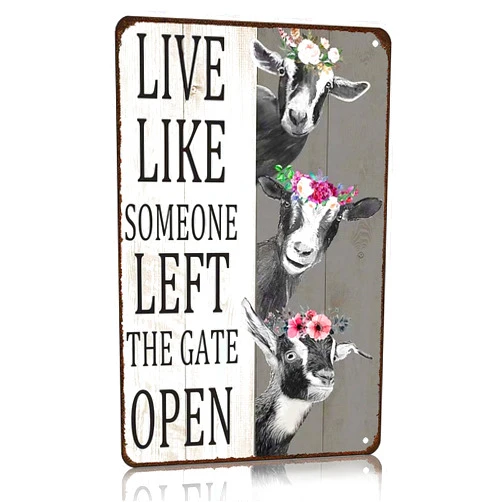 CrazySign Goat Gifts Vintage Goat Decor Sign Live Like Someone Left The Gate Open Tin Sign for Home Farm Fence Kitchen Bathroom Bedroom Wall Decor 8x12 Inches (3198)