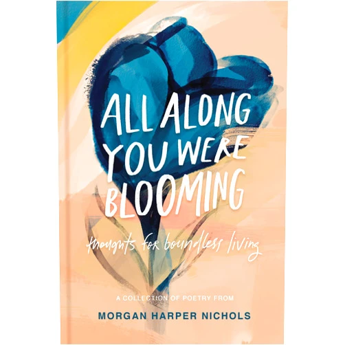 By Morgan Harper Nichols (Author) All Along You Were Blooming: Thoughts for Boundless Living (Morgan Harper Nichols Poetry Collection)