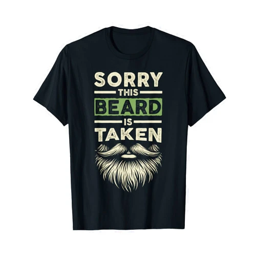 Funny Beard For Men Bearded Gift Birthday Shirt Sorry This Beard Taken Husband Boyfriend Funny Bearded Men T-Shirt