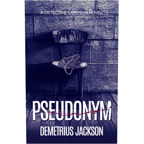 Demetrius Jackson Pseudonym: A Sampson Psychological Thriller (Detective Sampson)