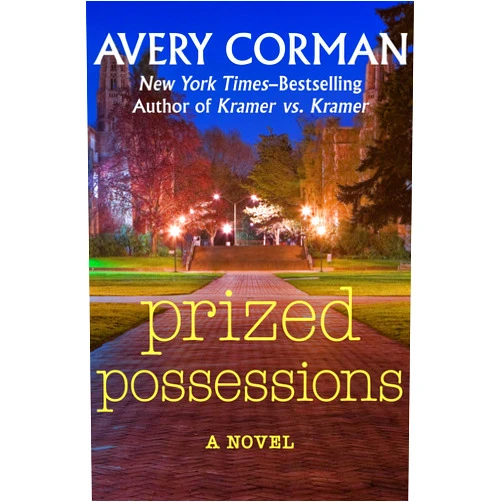 By Avery Corman (Author) Format: Kindle Edition Prized Possessions: A Novel