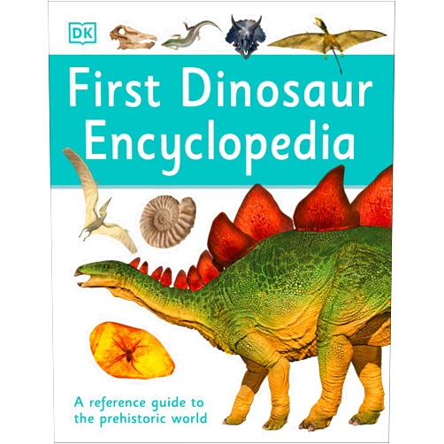 DK First Dinosaur Encyclopedia (DK First Reference)