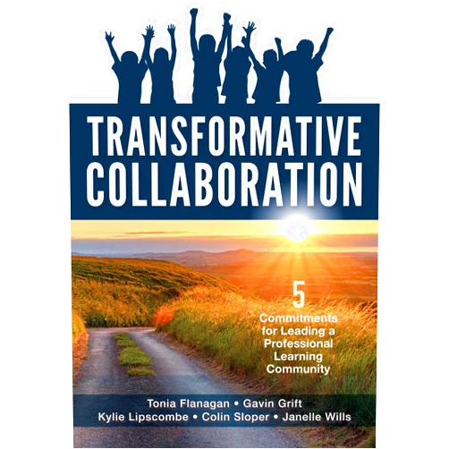 By Tonia Flanagan (Author), Gavin Grift (Author), Kylie Lipscombe (Author), Colin Sloper (Author), Janelle Wills (Author), Alma Harris (Author), Michelle Jones (Author) & 3 more Transformative Collaboration: Five Commitments for Leading a Professional Learning Community (A school improvement resource for enhancing collaboration in a professional learning community (PLC))