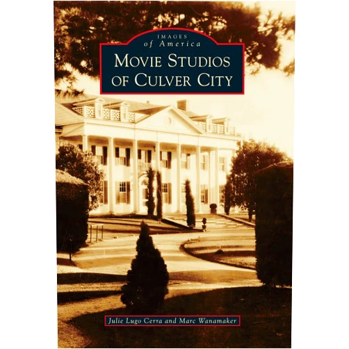 Julie Lugo Cerra,Marc Wanamaker Movie Studios of Culver City (Images of America)