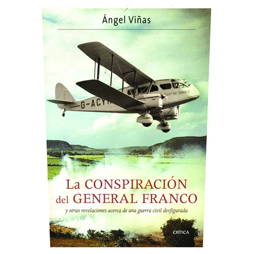Spanish Edition by Ángel Viñas (Author) Format: Kindle Edition La conspiración del general Franco: y otras revelaciones acerca de una guerra civil desfigurada (Contrastes) (Spanish Edition)