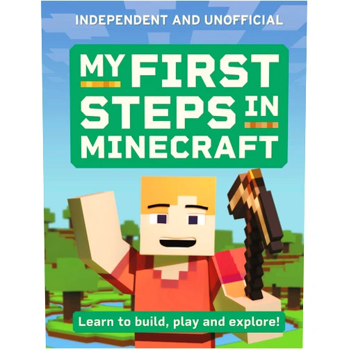 Simon Brew My First Steps in Minecraft: Learn to Build, Play and Explore!