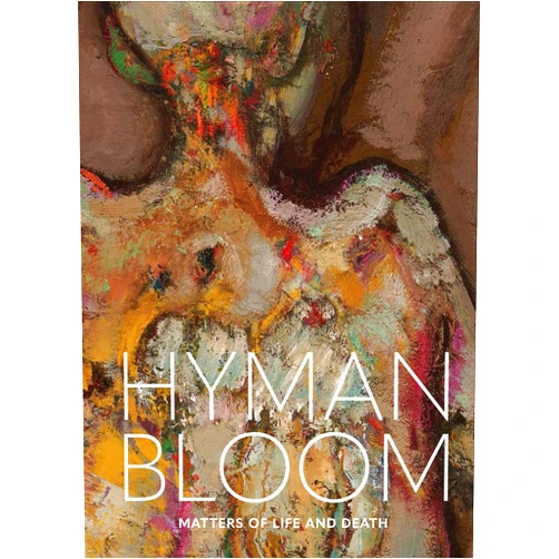 Erica Hirshler,Hyman Bloom,Naomi Slipp Hyman Bloom: Matters of Life and Death